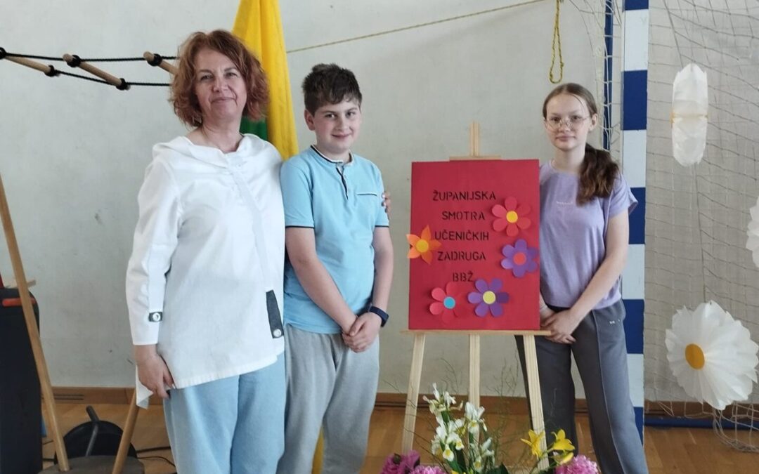 Županijska smotra učeničkih zadruga BBŽ